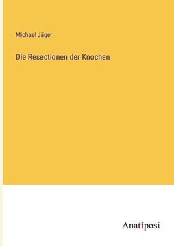 portada Die Resectionen der Knochen (in German)