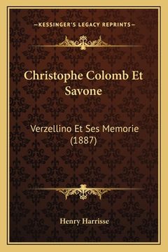 portada Christophe Colomb Et Savone: Verzellino Et Ses Memorie (1887) (in French)