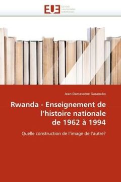 portada Rwanda - Enseignement de L'Histoire Nationale de 1962 a 1994