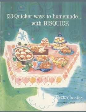portada 133 Quicker Ways To Homemade, With Bisquick (in English)