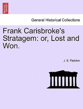 portada frank carisbroke's stratagem: or, lost and won. (en Inglés)