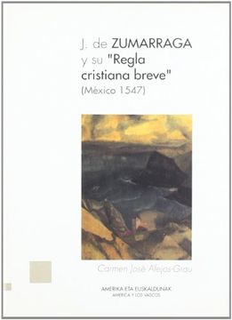 portada Juan de Zumarraga y su Regla Cristiana Breve Mexico 1547,