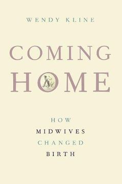 portada Coming Home: How Midwives Changed Birth (in English)