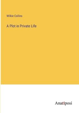 portada A Plot in Private Life (en Inglés)