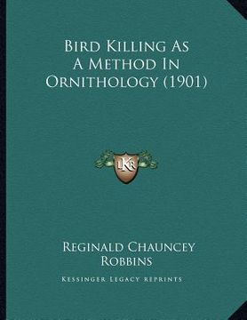 portada bird killing as a method in ornithology (1901) (en Inglés)