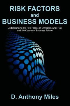 portada risk factors and business models: understanding the five forces of entrepreneurial risk and the causes of business failure (en Inglés)
