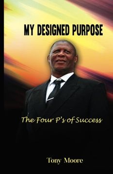 portada My Designed Purpose: The Four P's of Success