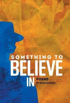 portada Something to Believe in: Poems (en Inglés)