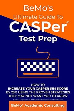 portada Bemo'S Ultimate Guide to Casper Test Prep: How to Increase Your Casper sim Score by 23% Using the Proven Strategies They may not Want you to Know (in English)