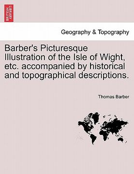 portada barber's picturesque illustration of the isle of wight, etc. accompanied by historical and topographical descriptions.