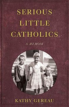 portada Serious Little Catholics: A Memoir 
