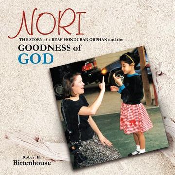 portada nori: the story of a deaf honduran orphan and the goodness of god (in English)