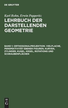 portada Orthogonalprojektion. Vielflache, Perspektivitã â¤t Ebener Figuren, Kurven, Zylinder, Kugel, Kegel, Rotations und Schraubenflã Â¤Chen (German Edition) [Hardcover ] (en Alemán)