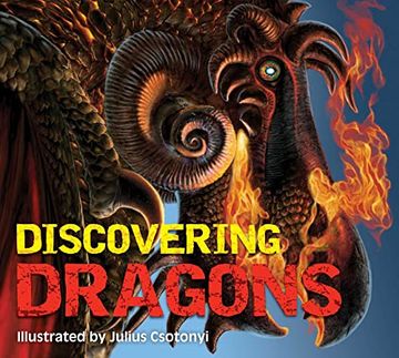 portada Discovering Dragons: The Ultimate Guide to the Creatures of Legend (en Inglés)