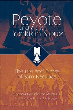portada peyote and the yankton sioux: the life and times of sam necklace (en Inglés)