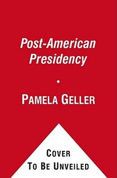 portada the post-american presidency: the obama administration's war on america (en Inglés)