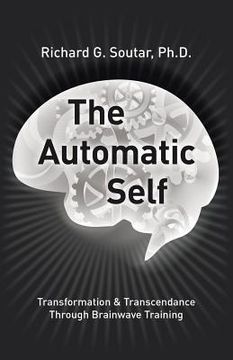 portada The Automatic Self: Transformation and Transcendence through Brain-Wave Training (en Inglés)