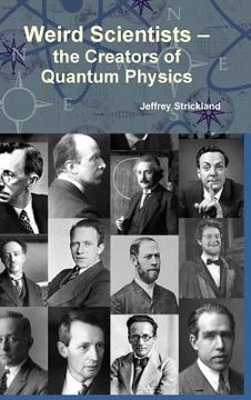 portada Weird Scientists - The Creators of Quantum Physics (in English)