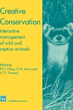 portada creative conservation: interactive management of wild and captive animals (en Inglés)