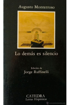 portada Lo Demás es Silencio: La Vida y la Obra de Eduardo Torres (Letras Hispánicas) (in Spanish)