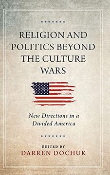 portada Religion and Politics Beyond the Culture Wars: New Directions in a Divided America (en Inglés)