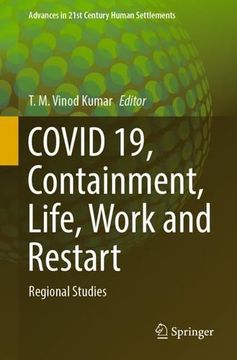 portada Covid 19, Containment, Life, Work and Restart: Regional Studies (Advances in 21St Century Human Settlements) (en Inglés)