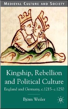 portada kingship, rebellion and political culture: england and germany, c. 1215-c. 1250 (en Inglés)
