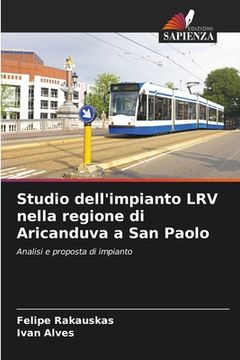 portada Studio dell'impianto LRV nella regione di Aricanduva a San Paolo (en Italiano)