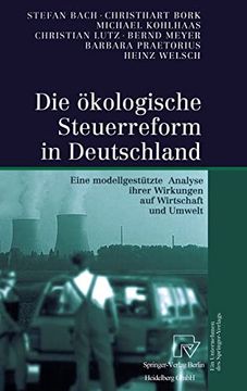 portada Die Ökologische Steuerreform in Deutschland: Eine Modellgestützte Analyse Ihrer Wirkungen auf Wirtschaft und Umwelt (in German)