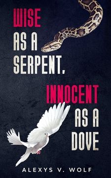 portada Wise as a Serpent, Innocent as a Dove (en Inglés)
