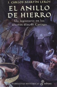 portada El Anillo de Hierro: Un Legionario en los Ultimos Dias de Cartago (in Spanish)