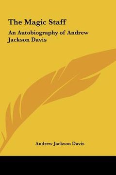 portada the magic staff: an autobiography of andrew jackson davis (in English)