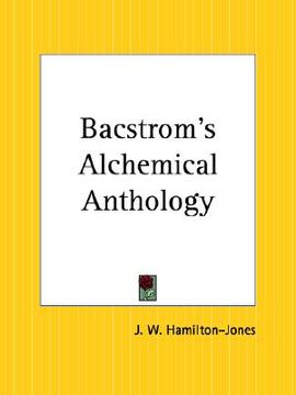 portada bacstrom's alchemical anthology (en Inglés)