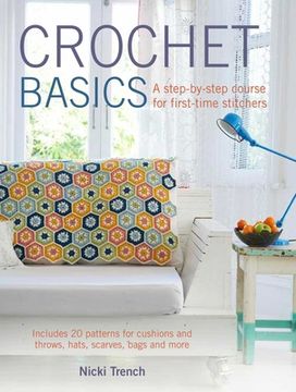portada Crochet Basics: Includes 20 Patterns for Cushions and Throws, Hats, Scarves, Bags, and More