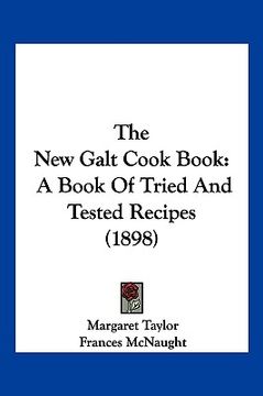 portada the new galt cook book: a book of tried and tested recipes (1898) (en Inglés)