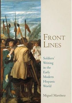 portada Front Lines: Soldiers' Writing in the Early Modern Hispanic World (Material Texts) (in English)
