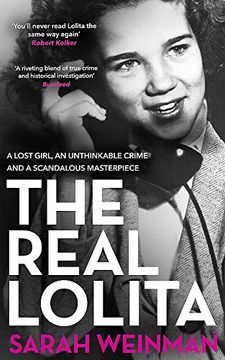 portada The Real Lolita: A Lost Girl, an Unthinkable Crime and a Scandalous Masterpiece (en Inglés)