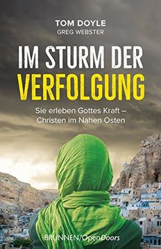 portada Im Sturm der Verfolgung: Sie Erleben Gottes Kraft - Christen im Nahen Osten (in German)