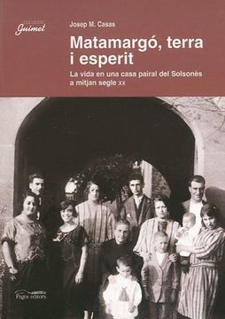 portada Matamargó, terra i esperit: La vida en una casa pairal del Solsonès a mitjan segle XX (Guimet)