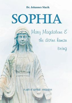 portada Sophia, Mary Magdalena & the divine human being: A path of spiritual integration 