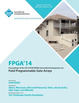 portada FPGA 14 2014 ACM/Sigda International Symposium on Field Programmable Gate Arrays (en Inglés)