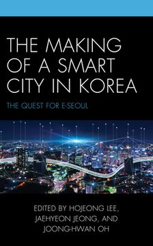 portada The Making of a Smart City in Korea: The Quest for E-Seoul (in English)