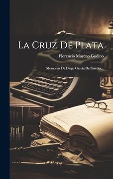 portada La Cruz de Plata: Memorias de Diego Garcia de Paredes.