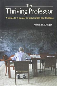 portada The Thriving Professor: A Guide to a Career in Universities and Colleges: 1 (General Interest) (en Inglés)