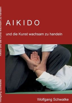 portada Aikido und die Kunst wachsam zu handeln (en Alemán)