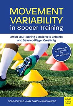 portada Movement Variability in Soccer Training: Enrich Your Training Sessions to Enhance and Develop Player Creativity (in English)