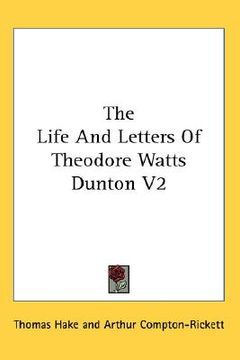 portada the life and letters of theodore watts dunton v2 (en Inglés)