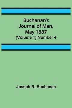 portada Buchanan's Journal of Man, May 1887 (Volume 1) Number 4