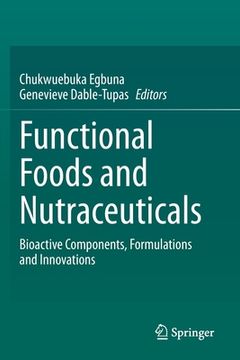 portada Functional Foods and Nutraceuticals: Bioactive Components, Formulations and Innovations (in English)