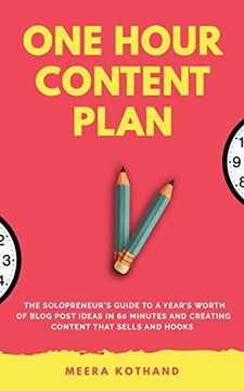 portada The one Hour Content Plan: The Solopreneur's Guide to a Year's Worth of Blog Post Ideas in 60 Minutes and Creating Content That Hooks and Sells (en Inglés)